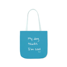 Load image into Gallery viewer, My Dog Thinks I&#39;m Cool (Blue)
