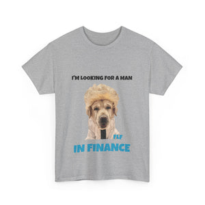 I'm Looking For A Man In Finance Tee