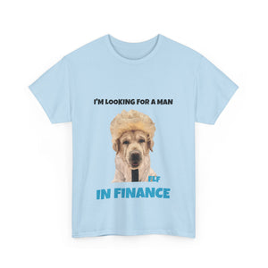 I'm Looking For A Man In Finance Tee